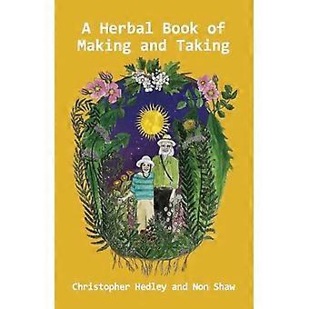 Ein Kräuterbuch des Machens und Nehmens