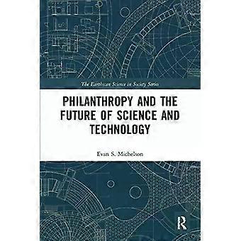 Philanthropy And The Future Of Science And Technology - Evan S. Michelson
