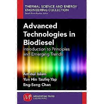 Advanced technologies in biodiesel introduction to principles and emerging trends