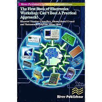 The First Book of Electronics Workshop Cant Beat a Practical Approach