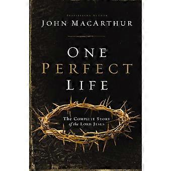 The One Perfect Life The Complete Story Of The Lord Jesus - John F. MacArthur - Paperback - en Book