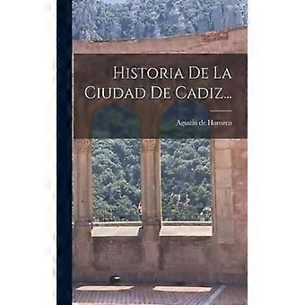 Historia De La Ciudad De Cadiz - Agustin de Horozco - Paperback - English Book - History