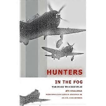 Hunters In The Fogwar Diary To Screenplay