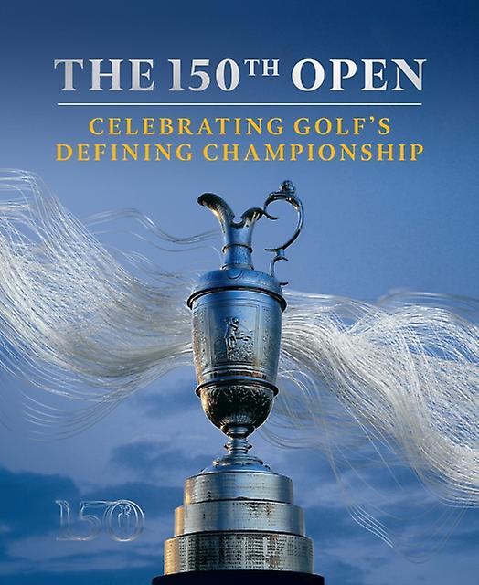 The 150th Open by The R&ampA Hardback Book