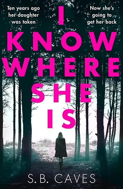 I Know Where She Is by S. B. Caves Paperback