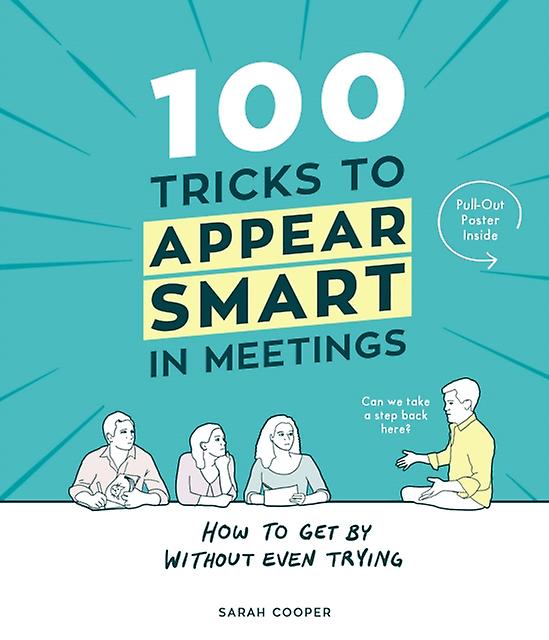 100 Tricks To Appear Smart In Meetings by Sarah Cooper Paperback Book