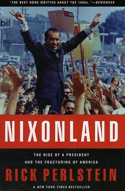 Nixonland by Rick Perlstein Paperback Book