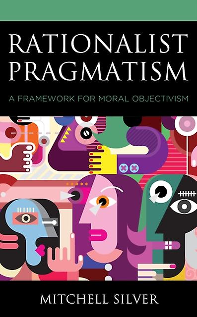 Rationalist Pragmatism by Mitchell Silver Paperback Book