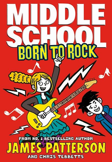 Middle School Born To Rock - James Patterson
