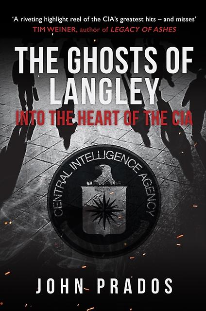 The Ghosts Of Langley by John Prados Paperback Book