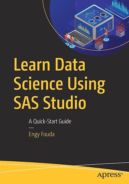 Learn Data Science Using Sas Studio by Engy Fouda Paperback