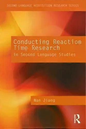 Conducting Reaction Time Research In Second Language Studies - Nan Jiang