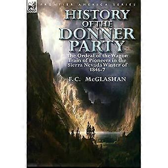 Donner-puolueen historia: Pioneerien vankkurikaravaanin koettelemus Sie-joella - F. C. McGlashan