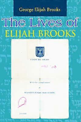 The Lives of Elijah Brooks A chaotic romp through time