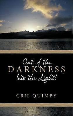 Out of the Darkness Into the Light!