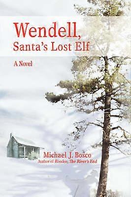 Wendell Santa's Lost Elf Ein Roman