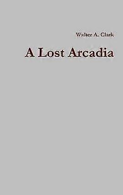 A Lost Arcadia