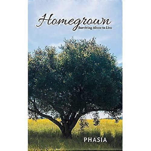 Homegrown: Surviving Abuse to Live