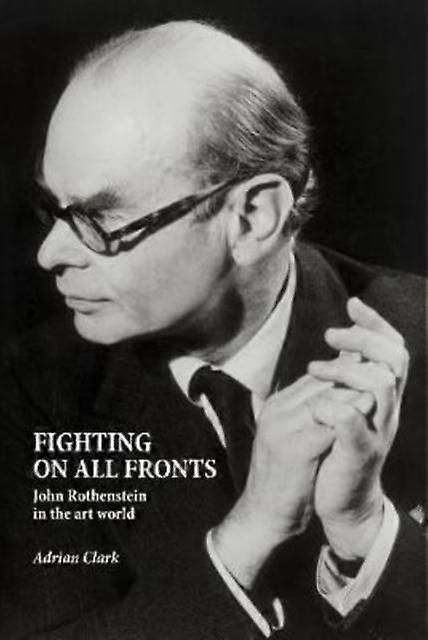 Fighting On All Fronts - Adrian Clark - The arts: general issues - Unicorn Publishing Group - Hardback