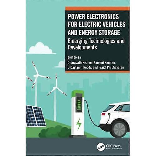 Power Electronics for Electric Vehicles and Energy Storage : Emerging Technologies and Developments