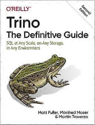 Trino: The Definitive Guide 2eE
