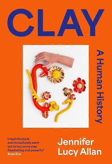 Clay by Jennifer Lucy Allan Paperback