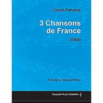 3 Chansons De France - Äänelle ja pianolle (1904)