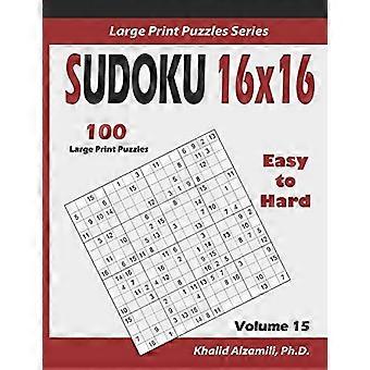 Sudoku 16x16: 100 lett til vanskelig: : Hold hjernen ung (store puslespill)