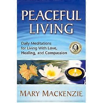 Rustige Living: Dagelijkse meditaties voor leven met liefde, genezing en mededogen