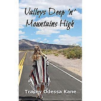 Valleys Deep 'n' Mountains High: Tracey Odessa Kane