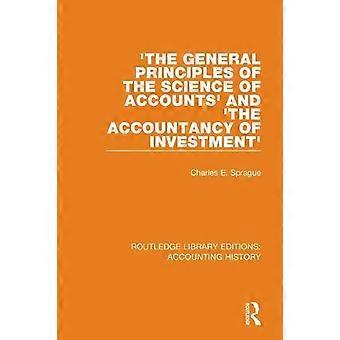 the General Principles Of The Science Of Accounts' And 'the Accountancy Of Inve - Charles E. Sprague