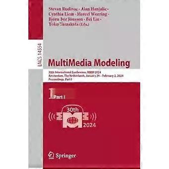 Multimedia Modeling 30th International Conference Mmm 2024 Amsterdam Th - Springer Nature B.V