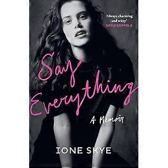 Say Everything A Memoir
