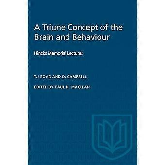 A Triune Concept of the Brain and Behaviour Hincks Memorial Lectures