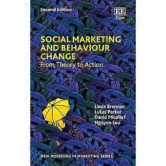 Social Marketing and Behaviour Change From Theory to Action Second Edition