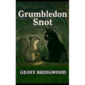 Grumbledon snot - a forest tale