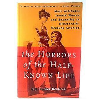 Horrors Of The Half-known Life - G.J. Barker-Benfield - Paperback - en Book