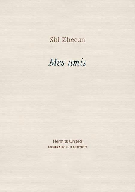 Mes Amis - Shi Zhecun