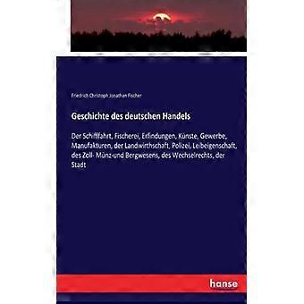 Geschichte Des Deutschen Handelsder Schifffahrt Fischerei Erfindungen K - Friedrich Christoph Jonathan Fischer - Paperback - English Book - H