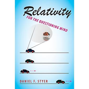 Relativity For The Questioning Mind - Styer, Daniel, F
