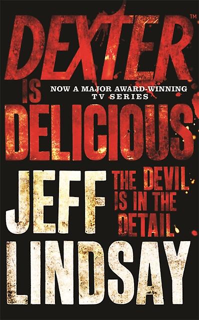 Dexter Is Delicious by Jeff Lindsay Paperback Book