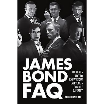 James Bond – FAQ – Wszystko, co warto wiedzieć o ulubionym superszpiegu – Tom DeMichael