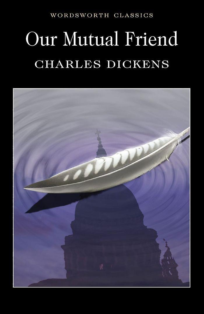 Our Mutual Friend by Charles Dickens Paperback