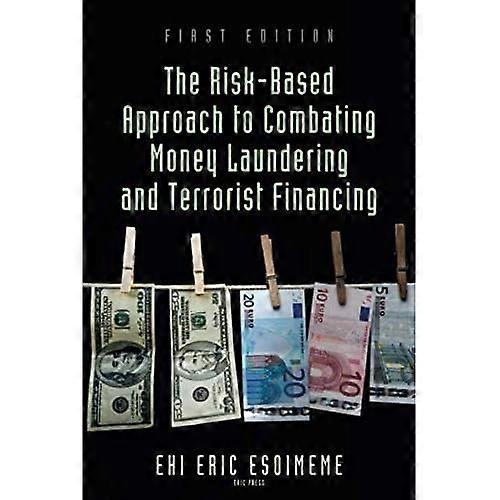 The Risk - Based Approach to  - Combating Money Laundering  - and Terrorist Financing