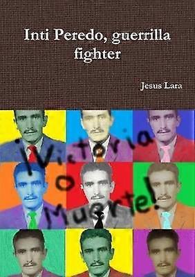 Inti Peredo guerrilla fighter