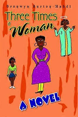 Three Times a Woman A novel