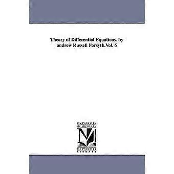 Theorie der Differentialgleichungen. Von Andrew Russell Forsyth. Band 6