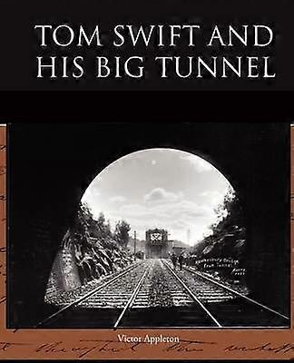 Tom Swift and His Big Tunnel