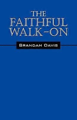The Faithful Walk- On