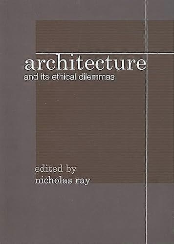 Architecture and its Ethical Dilemmas